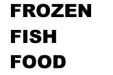 Εικόνα για την κατηγορία FROZEN FISH FOOD